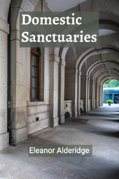 Domestic Sanctuaries: A Visual Exploration of Home and Hearth through Collage and Assemblage by Eleanor Alderidge