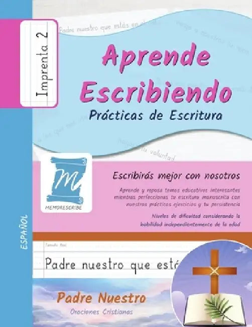Aprende Escribiendo, Prácticas de Escritura - Oración Padre Nuestro - Letra Imprenta, Nivel 2: Niños y Adultos. Aprendizaje rápido por repetición. Mem by Jessica Cobo