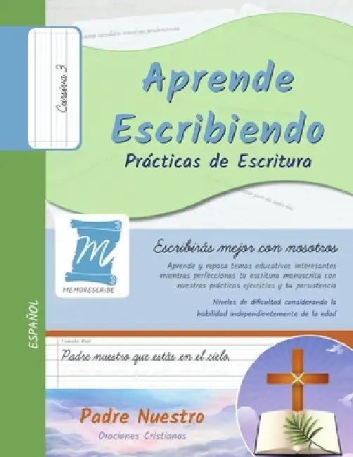 Aprende Escribiendo, Prácticas de Escritura - Oración Padre Nuestro - Letra Cursiva, Nivel 3: Niños y Adultos. Aprendizaje rápido por repetición. Memo by Jessica Cobo