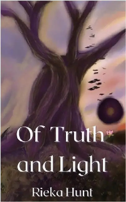 Of Truth and Light by Hunt, Rieka