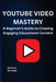 Youtube Video Mastery: A Beginner's Guide to Creating Engaging Educational Content by Rogelio Beltran
