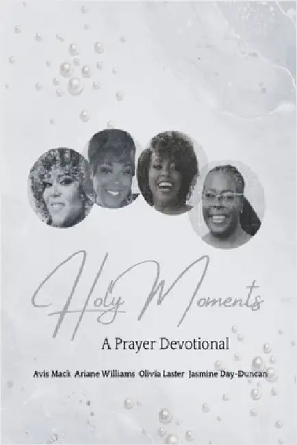 Holy Moments: A Prayer Devotional by Olivia Laster