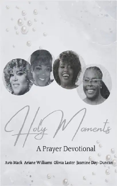 Holy Moments: A Prayer Devotional by Olivia Laster