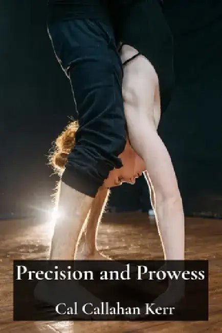 Precision and Prowess: Gymnastics Greats on the World Stage by Cal Callahan Kerr