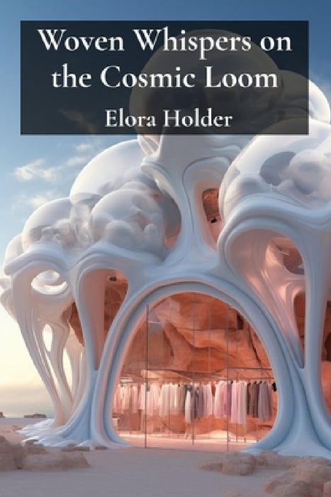 Woven Whispers on the Cosmic Loom: Textile Poetry of Intertwined Realms and Alternate Realities