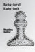 Behavioral Labyrinth: Untangling the Complexities of Choice, Motivation, and Willpower by Rhysling Vallier