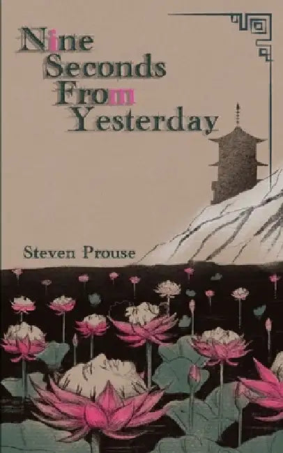 Nine Seconds From Yesterday by Steven Prouse