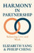Harmony in Partnership Balancing Love and Work by Elizabeth Yang, Philip Cheng