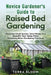 Novice Gardener's Guide to Raised Bed Gardening: Maximize Small Spaces, Save Money, and Beautify Your Home While Mastering Basic Gardening Practices by Terra Bloom