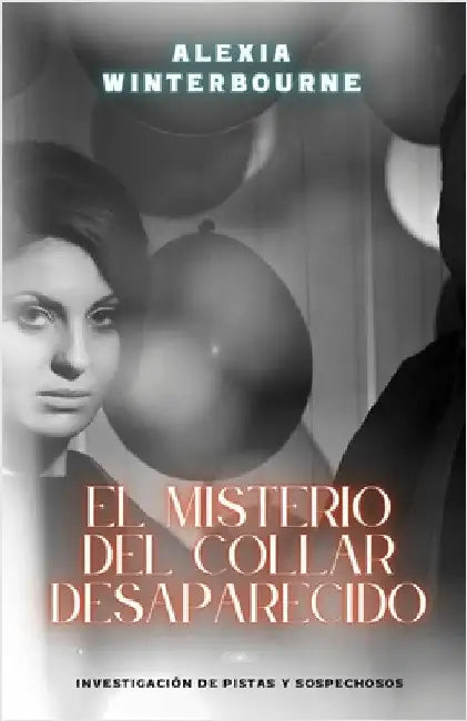 El misterio del collar desaparecido: investigación de pistas y sospechosos by Alexia Winterbourne