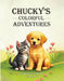 "Chucky's Colorful Adventures" by Glenn S. DuQuette