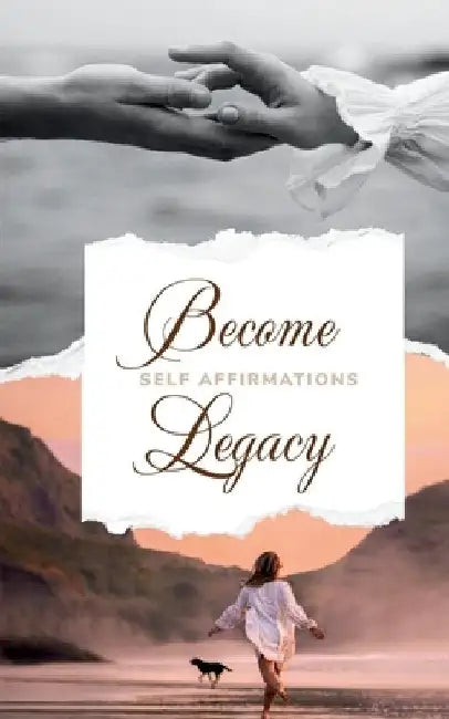 Become Legacy Creations: Self Affirmations by Palmer