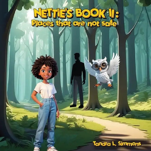 Nettie's Book II: Places That Are Not Safe by Tandra L. Simmons