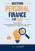 Mastering Personal Finance for Teens: 7 Easy Steps to Saving, Budgeting, and Investing To Gain Financial Independence for a Debt-Free Tomorrow by Ej Goldwyn