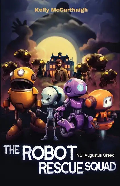 The Robot Rescue Squad by Kelly McCarthaigh