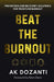Beat the Burnout: Prevention and Recovery Solutions for Frontline Burnout by Ak Dozanti