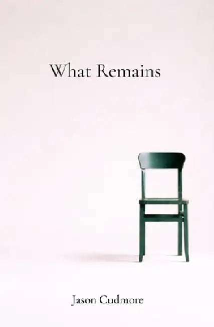 What Remains by Jason Cudmore