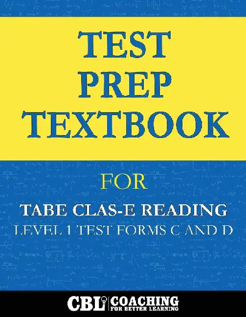 Test Prep Textbook for TABE CLAS-E Reading Level 1 Test-Forms C and D by Coaching for Better Learning