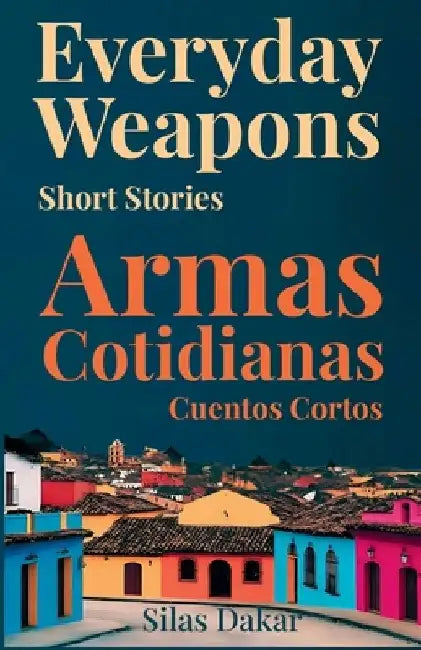 Everyday Weapons / Armas Cotidianas by Silas Dakar