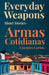 Everyday Weapons / Armas Cotidianas by Silas Dakar
