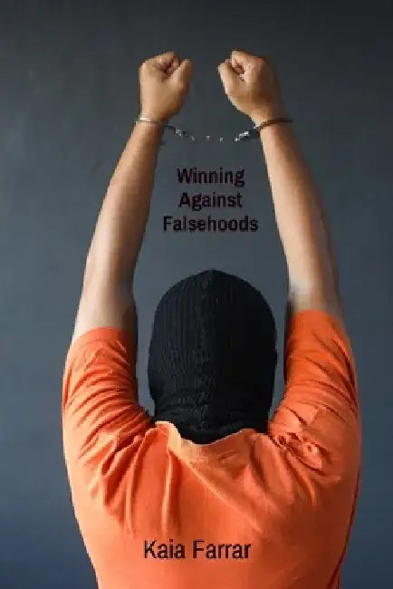Winning Against Falsehoods: A Comprehensive Guide to Defamation Litigation and Dispute Resolution by Kaia Farrar