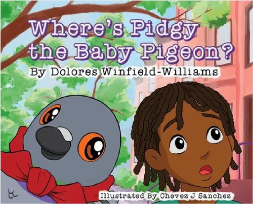 Where's Pidgy the Baby Pigeon? by Dolores Winfield Williams