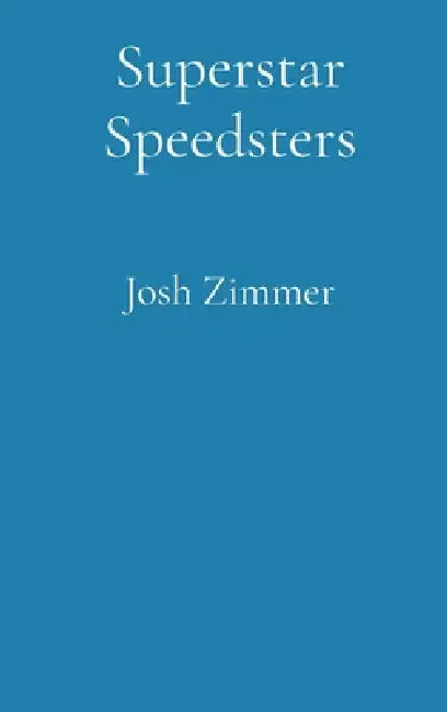 Superstar Speedsters: The Intergalactic Collection by Josh Zimmer