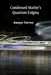 Condensed Matter's Quantum Enigma: Exploring the Interplay of Classical and Quantum Phenomena in Condensed Systems by Aanya Torres