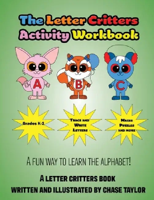 The Letter Critters Activity Workbook by Chase Taylor, Jane Natoli, Jill Gabriel