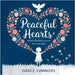 Peaceful Hearts: Gentle Bedtime Lessons from the Bible by Summers, Grace