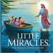 Little Miracles: Bible Stories of Wonder and Faith by Summers, Grace