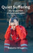 Quiet Suffering: The Tangled Web of a Functional Addict by Babette Wilson