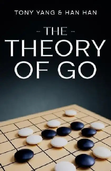 The Theory of Go by Tony Yang