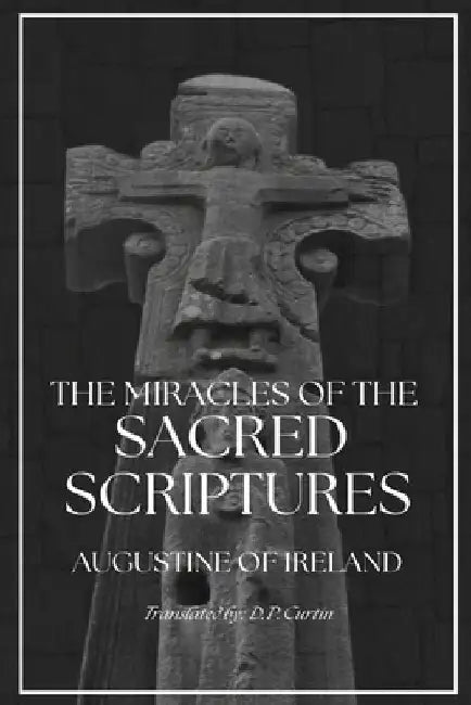 The Miracles of the Sacred Scripture by Augustine of Hippo