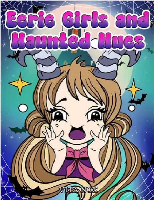 Eerie Girls and Haunted Hues by Nox, Vita