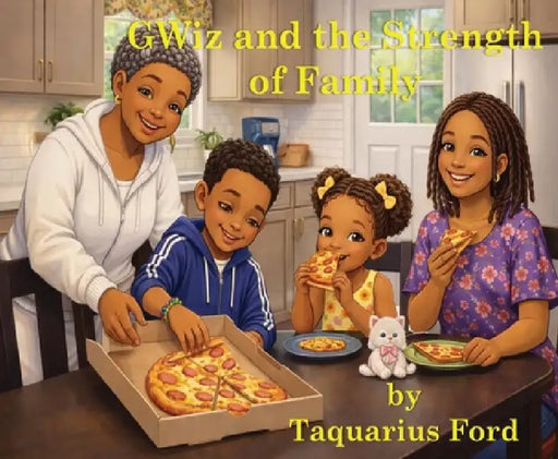 GWiz and the Strength of Family by Taquarius Ford