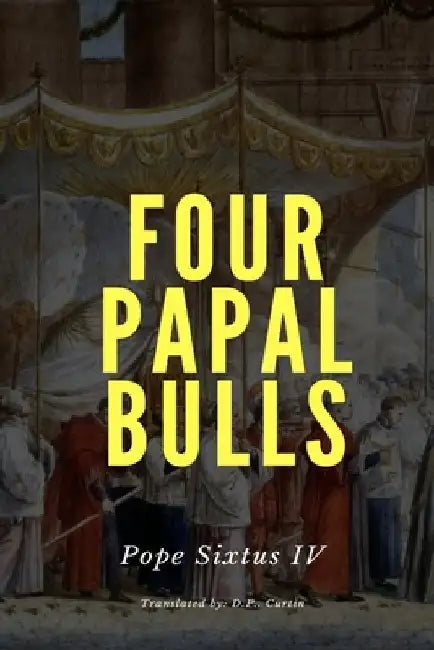 Four Papal Bulls by Pope Sixtus IV
