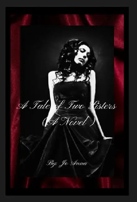 A Tale of Two Sisters (A Novel) by Jo Anna, Jo Ann Atcheson Gray