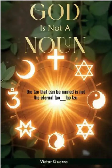 God Is Not a Noun by Guerra, Victor