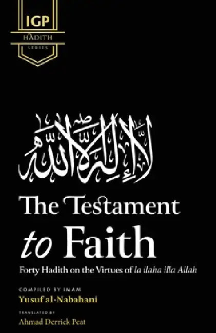 The Testament to Faith by Imam Yusuf Al-Nabahani, Ahmad Derrick Peat