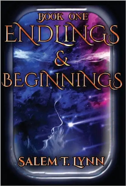 Endlings and Beginnings by Lynn, Salem T.