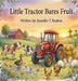 Little Tractor Bares Fruit by Jennifer T. Keaton