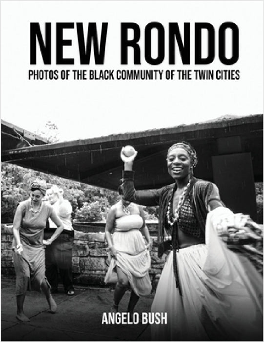 New Rondo: Photos of the black community of the twin cities by Angelo T. Bush