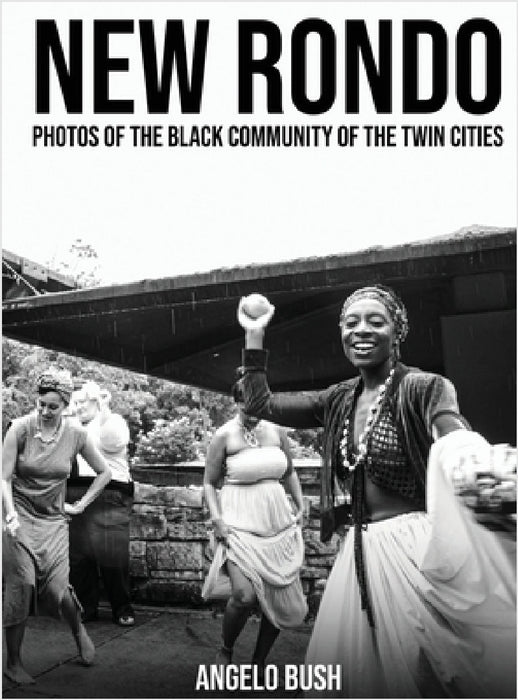 New Rondo: Photos of the black community of the twin cities by Angelo T. Bush
