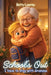 School's Out I have to stay with Gramma by Lowrey