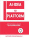AI- Idea to Platform: Don't Just Dream It, Build It! The AI Platform Playbook by Nihar Malali