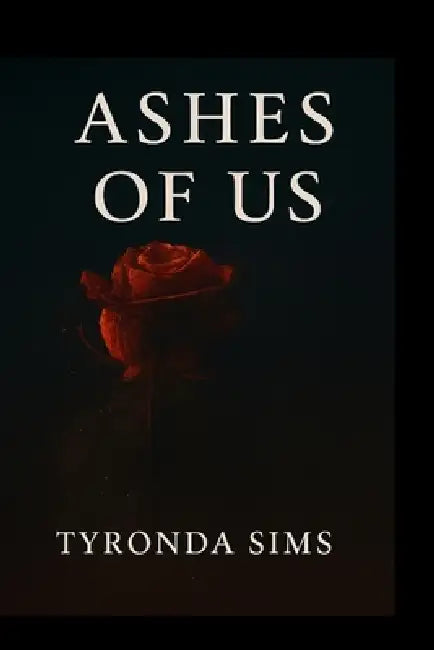 Ashes of Us by Tyronda Sims