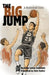 The Big Jump: A Basketball Story by Anne Cairns Federlein, Chris Fowler