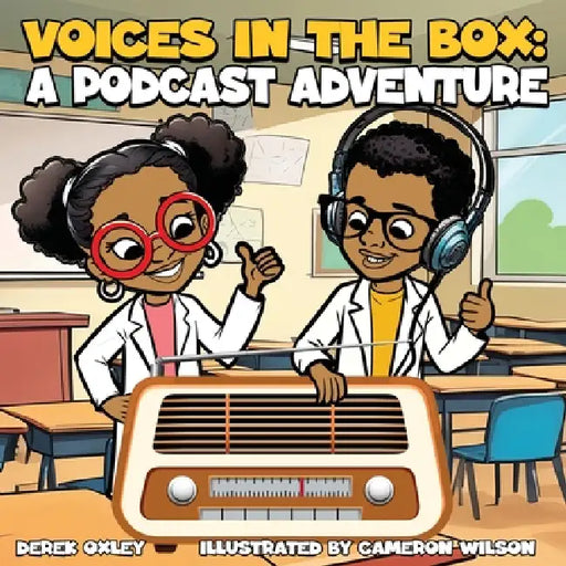 Voice in the Box: A Podcast Adventure by Derek Oxley, Cameron Wilson
