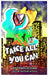 Take All You Can Vol. 4 by Charlie D. Van